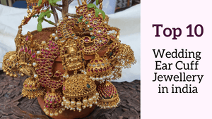 Top 10 Wedding Ear Cuff Jewellery in india